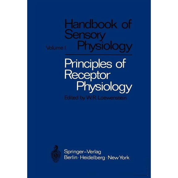Handbook of Sensory Physiology Principles of Receptor Physiology, Book 1, (Paperback)