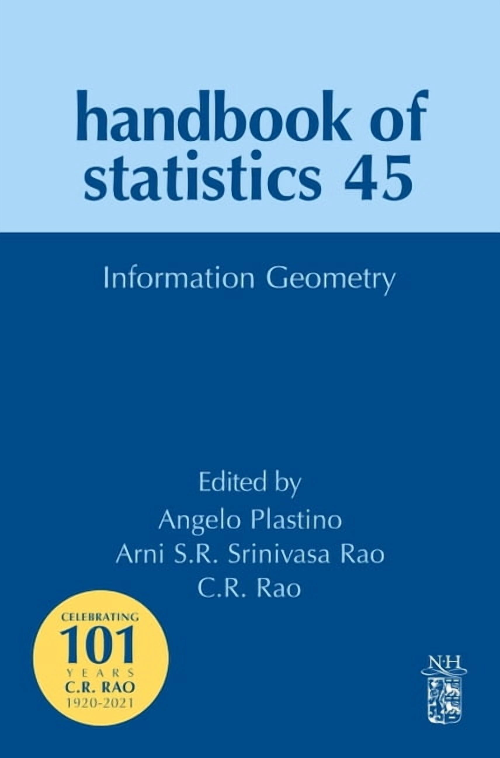 Handbook of Statistics Information Geometry: Volume 45, Book 45 ...