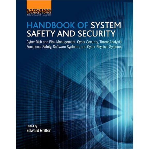 Handbook of System Safety and Security: Cyber Risk and Risk Management, Cyber Security, Threat Analysis, Functional Safe, (Hardcover)