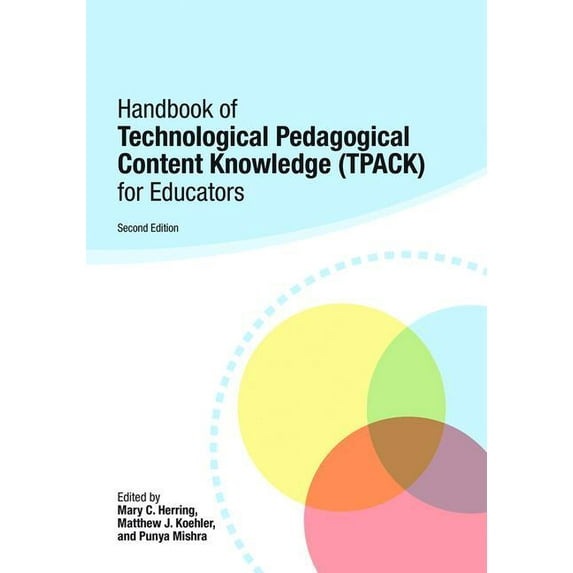 Handbook of Technological Pedagogical Content Knowledge (TPACK) for Educators, (Paperback)