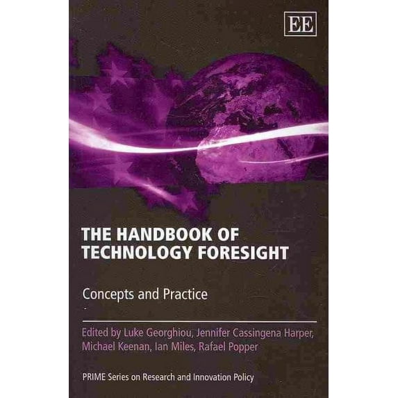 Handbook of Technology Foresight : Concepts and Practice