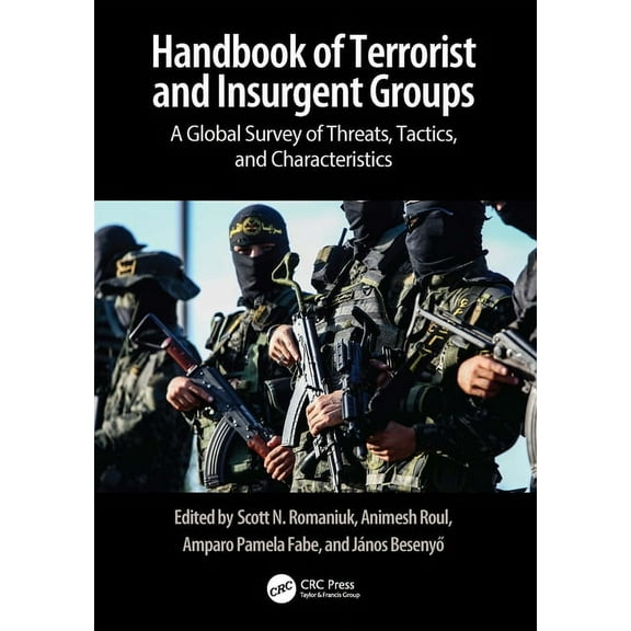 Handbook of Terrorist and Insurgent Groups: A Global Survey of Threats, Tactics, and Characteristics, (Paperback)
