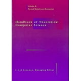 Handbook of Theoretical Computer Science : Formal Models and Semantics ...