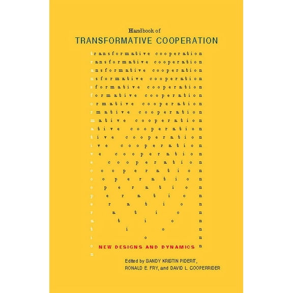Handbook of Transformative Cooperation: New Designs and Dynamics, (Hardcover)