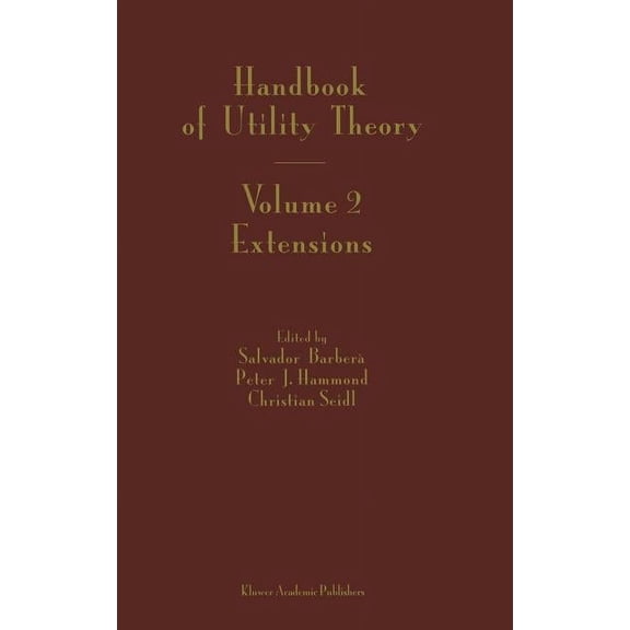 Handbook of Utility Theory: Volume 2 Extensions, (Hardcover)