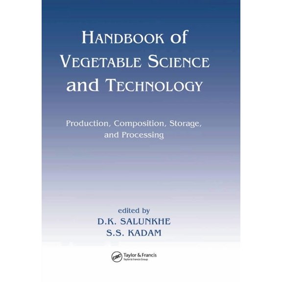 Handbook of Vegetable Science and Technology: Production, Compostion, Storage, and Processing, (Hardcover)