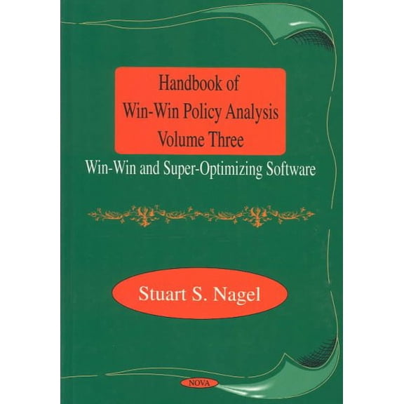 Handbook of Win-Win Policy Analysis : Win-Win and Super-Optimizing Software