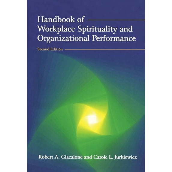 Handbook of Workplace Spirituality and Organizational Performance (Paperback)