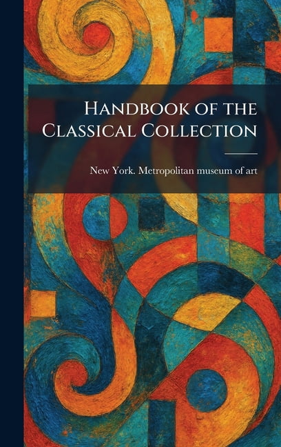 Handbook of the Classical Collection, (Hardcover)