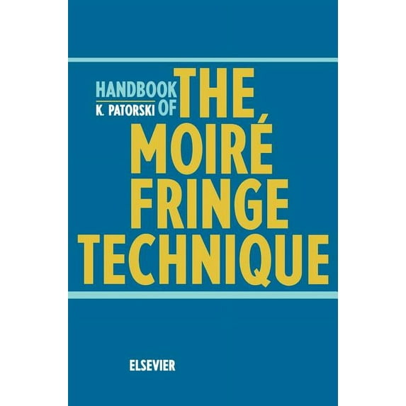 Handbook of the Moire Fringe Technique, (Hardcover)