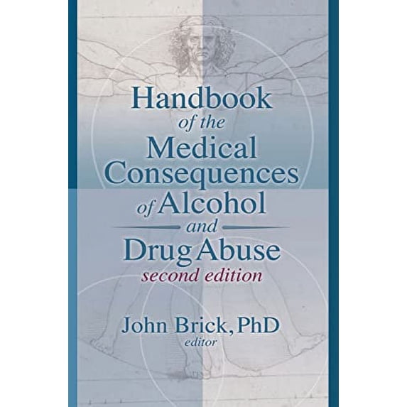 Pre-Owned Handbook of the medical consequences of alcohol and drug abuse (Haworth Press Series in Neuropharmacology) Paperback