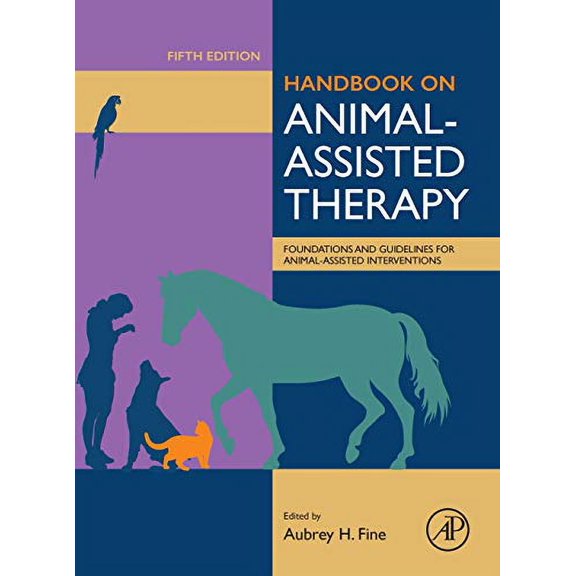 Pre-Owned Handbook on Animal-Assisted Therapy: Foundations and Guidelines for Animal-Assisted Interventions