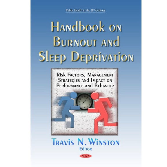 Handbook on Burnout and Sleep Deprivation : Risk Factors, Management Strategies and Impact on Performance and Behavior