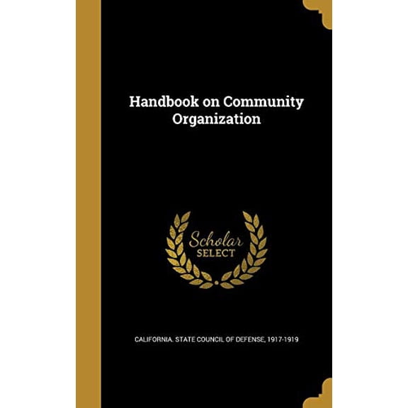 Handbook on Community Organization Hardcover 1362681725 9781362681724 California State Council of Defense, 19
