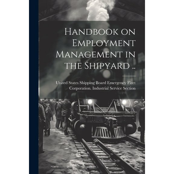Handbook on Employment Management in the Shipyard .. (Paperback)