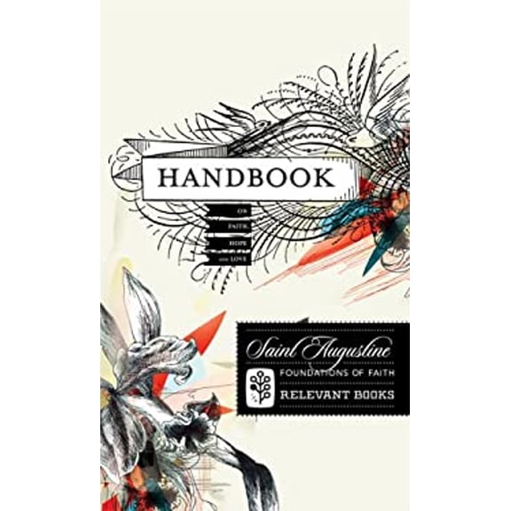 Pre-Owned Handbook on Faith, Hope, and Love (Paperback) 0977616703 9780977616701