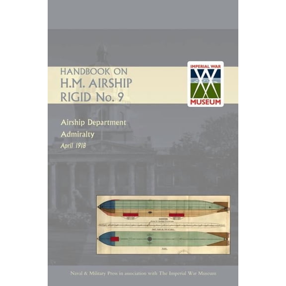 Handbook on H.M. Airship, Rigid No. 9, (Paperback)