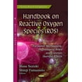 thumbnail image 1 of Handbook on Reactive Oxygen Species - Ros : Formation Mechanisms, Physiological Roles and Common Harmful Effects, 1 of 1