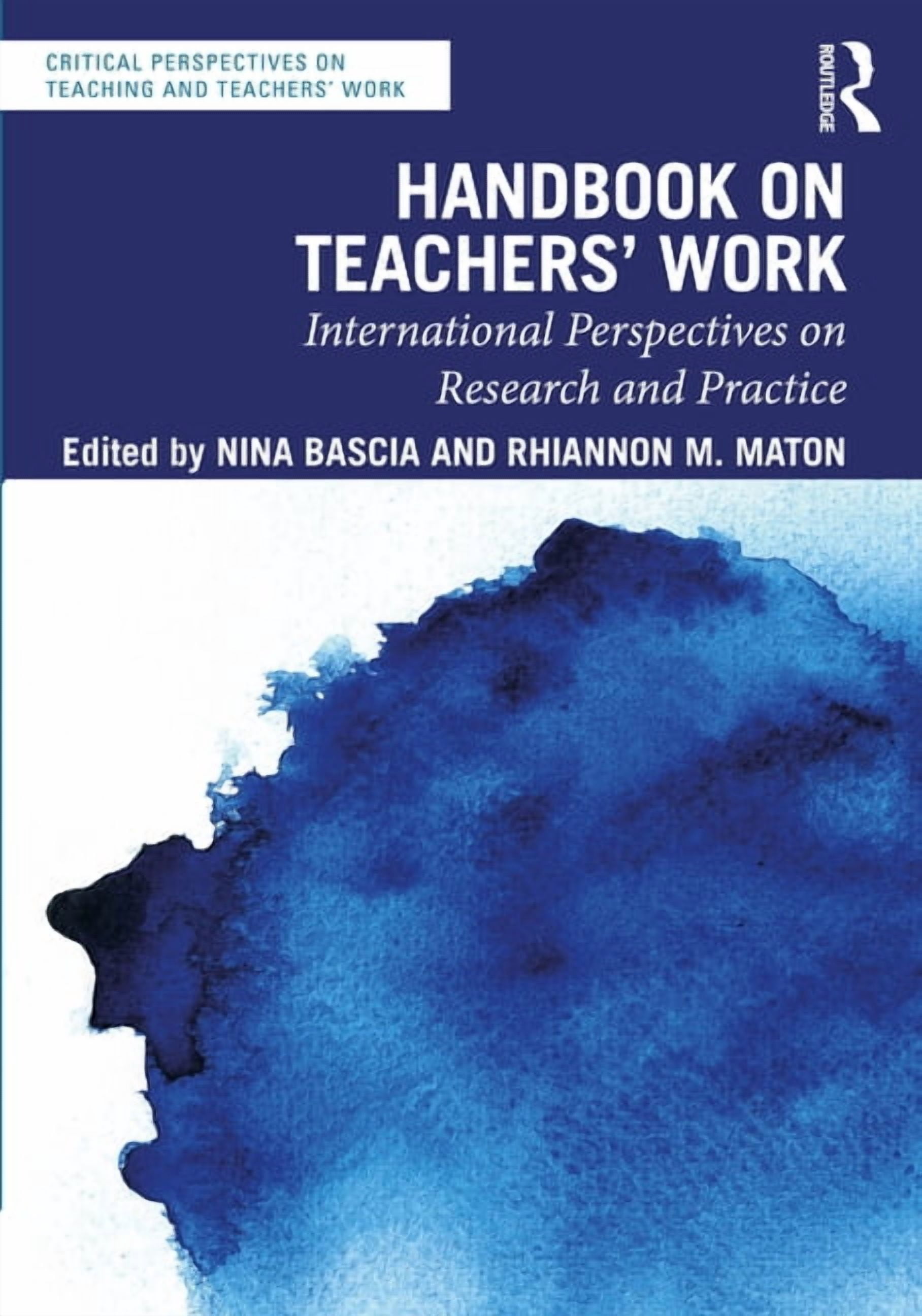 Critical Perspectives on Teaching and Te Handbook on Teachers' Work: International Perspectives on Research and Practice, (Paperback)