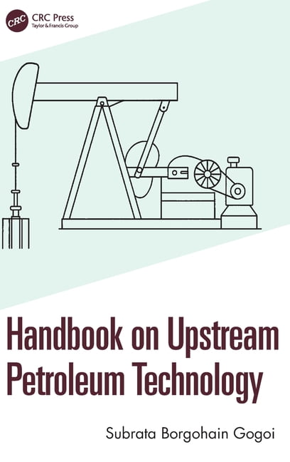 Handbook on Upstream Petroleum Technology, (Hardcover)