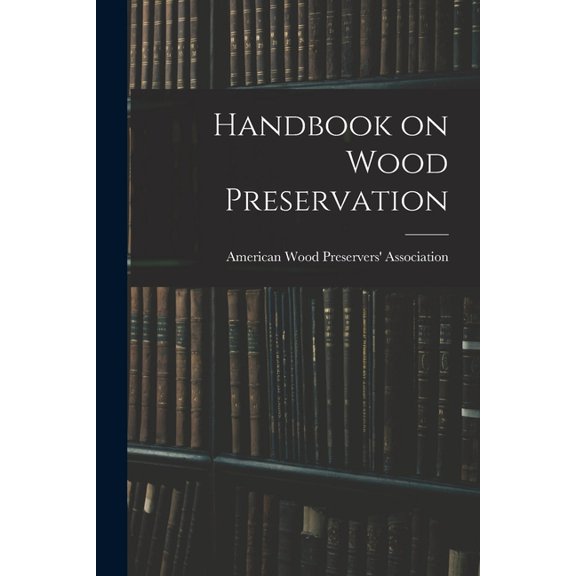 Handbook on Wood Preservation (Paperback)
