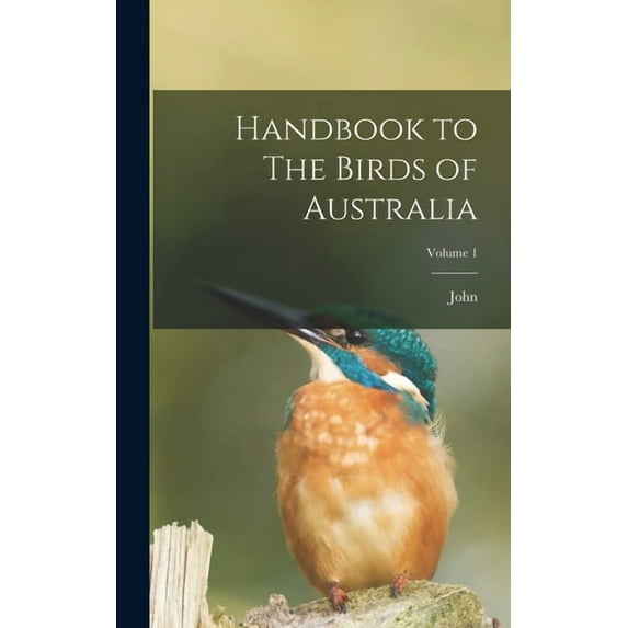 Handbook to The Birds of Australia; Volume 1 (Hardcover)