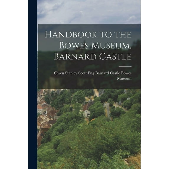 Handbook to the Bowes Museum, Barnard Castle (Paperback)