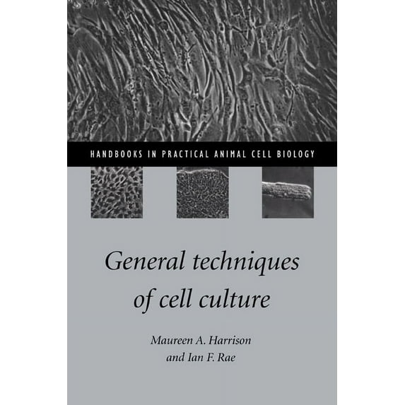 Handbooks in Practical Animal Cell Biolo General Techniques of Cell Culture, (Paperback)