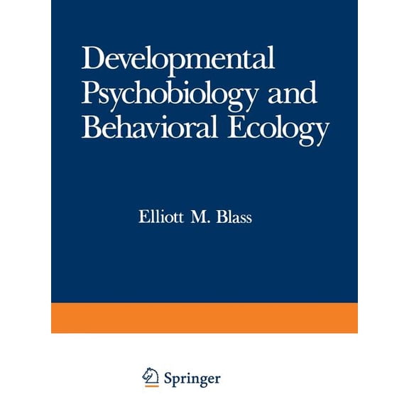 Handbooks of Behavioral Neurobiology Developmental Psychobiology and Behavioral Ecology, Book 9, (Paperback)