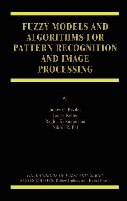 Fuzzy Pattern Handbooks of Fuzzy Sets Fuzzy Models and Algorithms for Pattern ...
