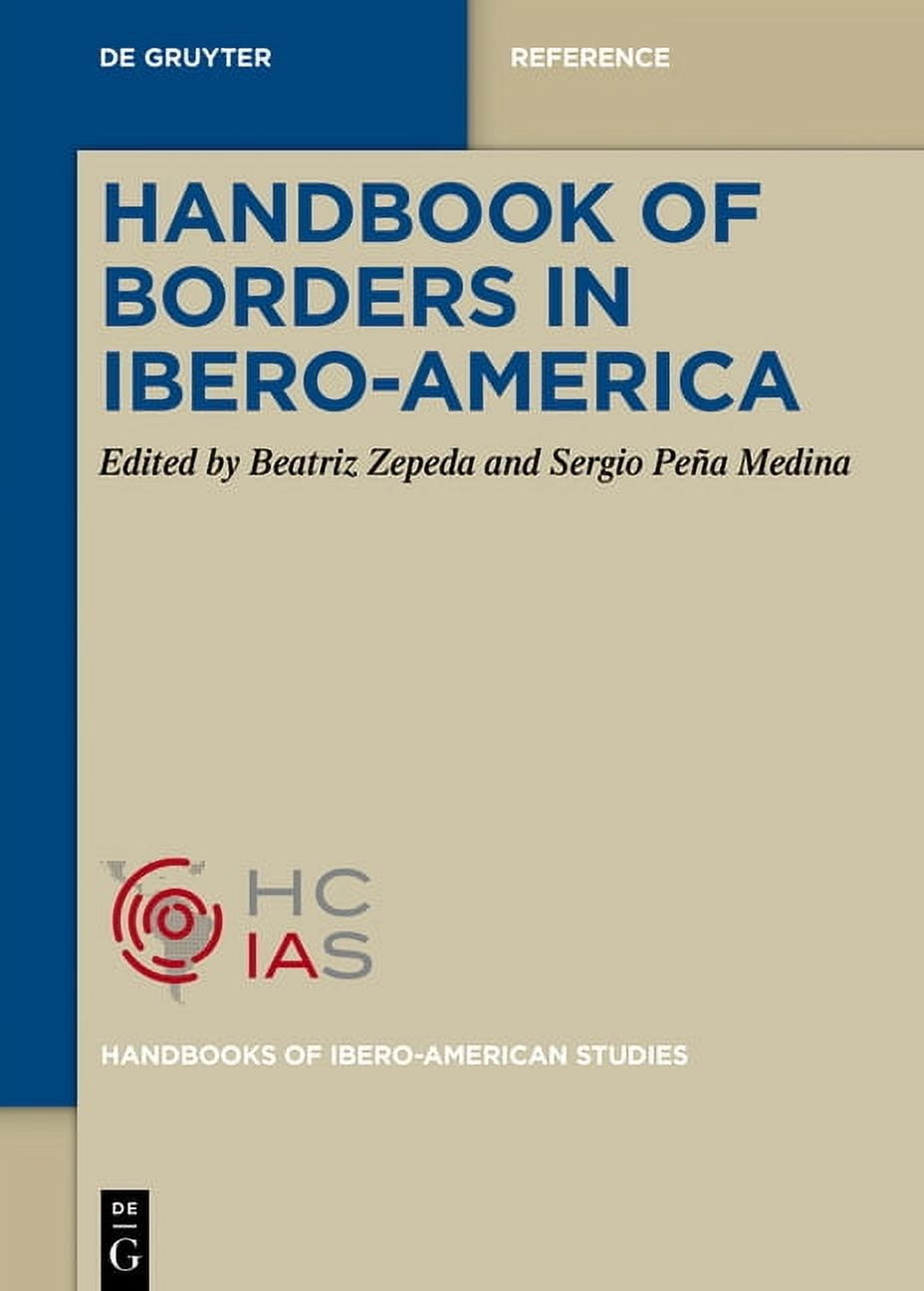 Handbooks of Ibero-American Studies Handbook of Borders in Ibero-America, Book 2, (Hardcover)