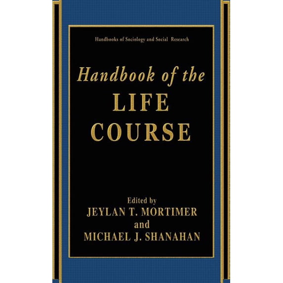Handbooks of Sociology and Social Resear Handbook of the Life Course, (Hardcover)
