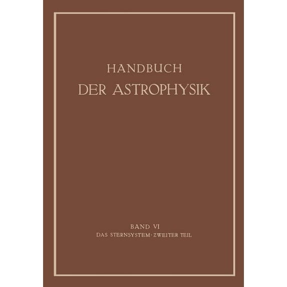 Handbuch Der Astrophysik Das Sternsystem: Zweiter Teil, (Paperback)