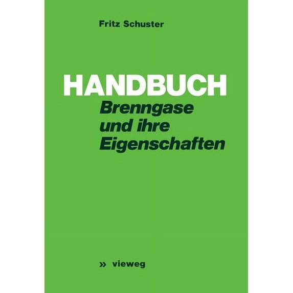 Handbuch Der Brenngase Und Ihrer Eigenschaften, (Paperback)