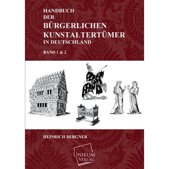 Handbuch Der Burgerlichen Kunstaltertumer in Deutschland (Paperback)