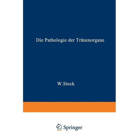 Handbuch Der Gesamten Augenheilkunde Die Pathologie Der Tränenorgane, Book 9, (Paperback)