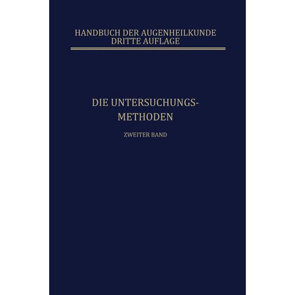 Handbuch Der Gesamten Augenheilkunde Die Untersuchungsmethoden: Die Lehre Von Den Pupillenbewegungen, Book 2, (Paperback)