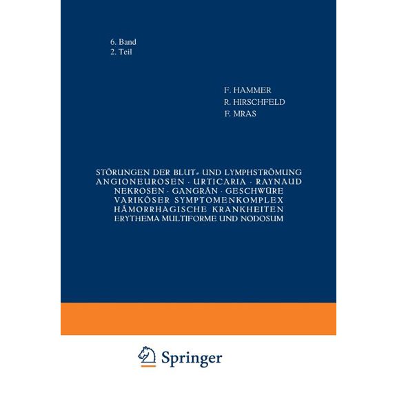 Handbuch Der Haut- Und Geschlechtskrankh Strungen Der Blut- Und Lymphstrmung Angioneurosen - Urticaria - Raynaud - Nekrosen - Gangrn - Geschwre Varikser Sym, Book 6, (Paperback)