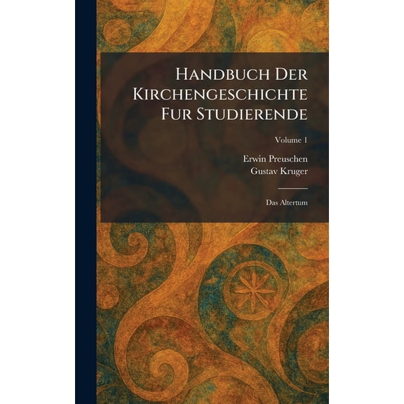 Handbuch Der Kirchengeschichte Fur Studierende: Das Altertum, (Hardcover)
