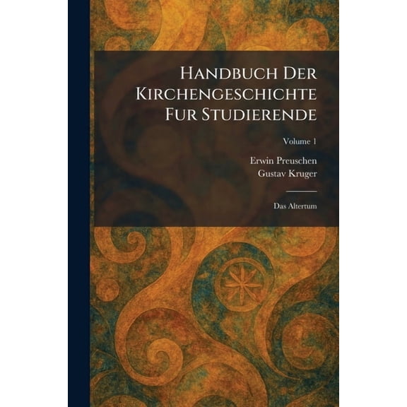 Handbuch Der Kirchengeschichte Fur Studierende: Das Altertum, (Paperback)
