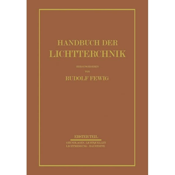 Handbuch Der Lichttechnik: Erster Teil, (Paperback)