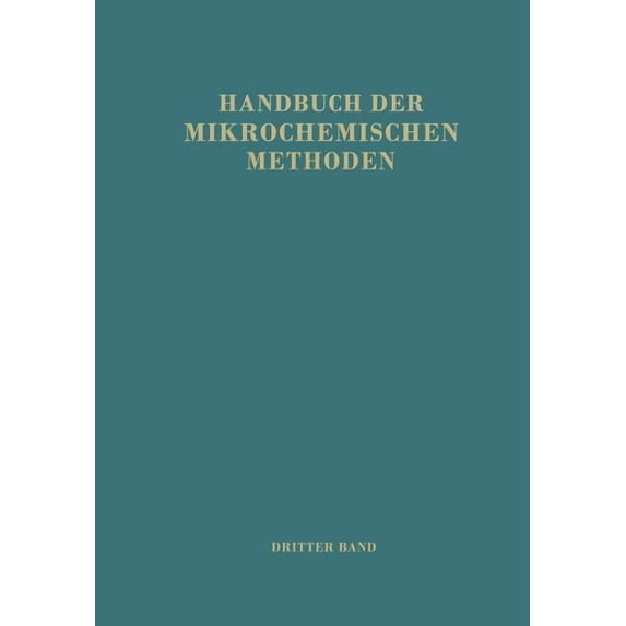 Handbuch Der Mikrochemischen Methoden: Band III: Anorganische Chromatographische Methoden, (Paperback)