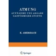 thumbnail image 1 of Handbuch Der Normalen Und Pathologischen Atmung Aufnahme Und Abgabe GasfÃ¶rmiger Stoffe, (Paperback), 1 of 1