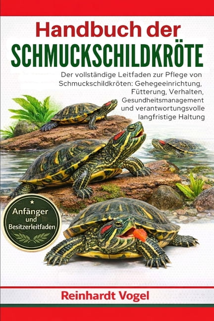 Handbuch Der SchmuckschildkrÃ¶te: Der vollstÃ¤ndige Leitfaden zur Pflege von SchmuckschildkrÃ¶ten: Gehegeeinrichtung, FÃ¼tte, (Paperback)