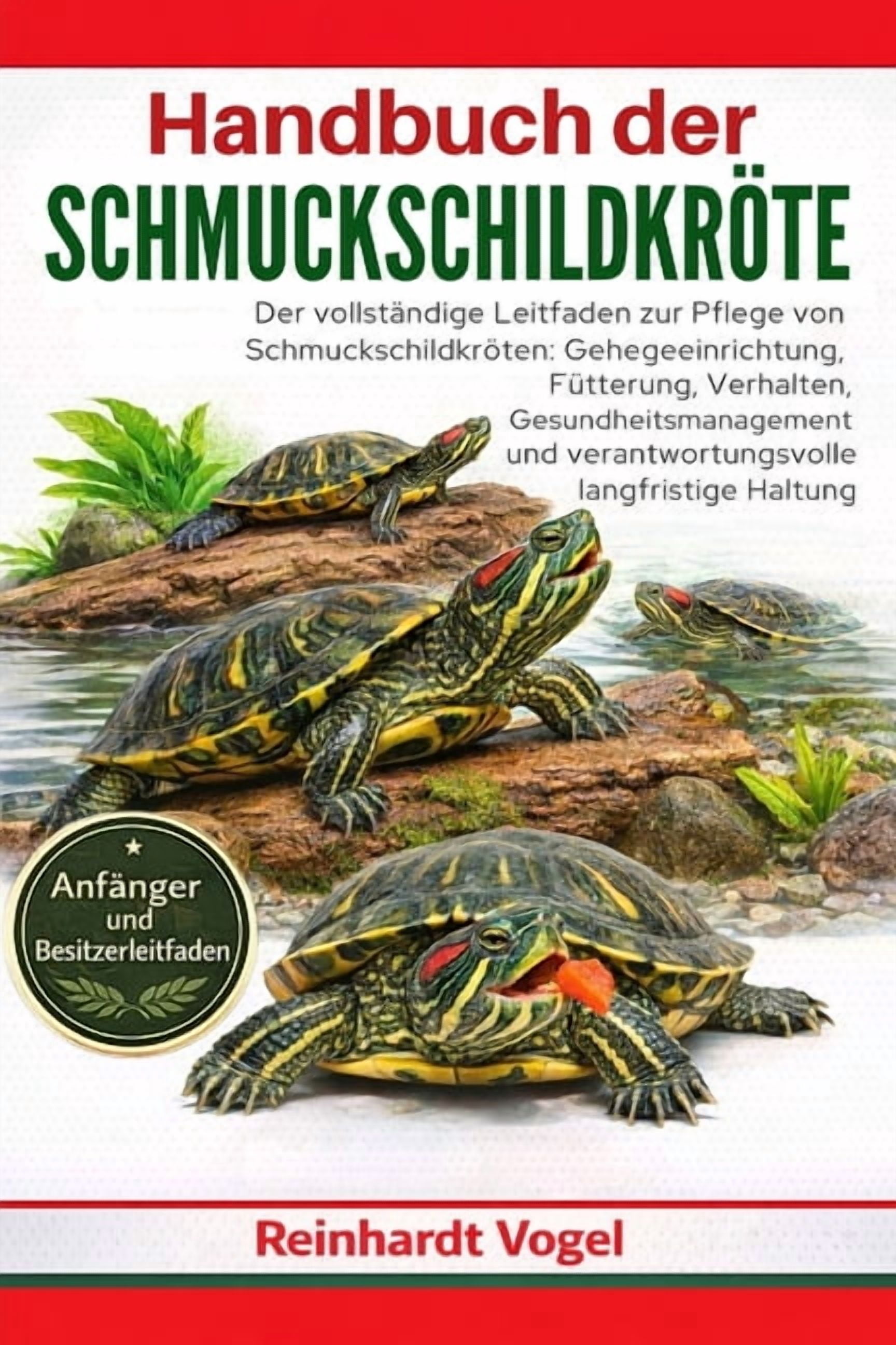 Handbuch Der SchmuckschildkrÃ¶te: Der vollstÃ¤ndige Leitfaden zur Pflege von SchmuckschildkrÃ¶ten: Gehegeeinrichtung, FÃ¼tte, (Paperback)
