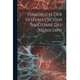 thumbnail image 1 of Handbuch Der Systematischen Anatomie Des Menschen; Volume 1, (Paperback), 1 of 1
