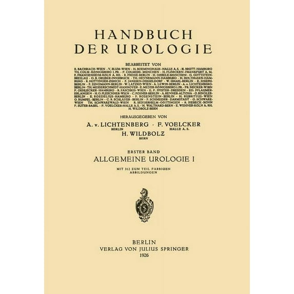 Handbuch Der Urologie Encyclopedia of Ur Allgemeine Urologie: Erster Teil Chirurgische Anatomie - Pathologische Physiologie - Harnuntersuchung, Book 1, (Paperback)