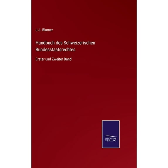 Handbuch Des Schweizerischen Bundesstaatsrechtes