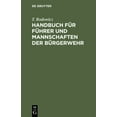 thumbnail image 1 of Handbuch FÃ¼r FÃ¼hrer Und Mannschaften Der BÃ¼rgerwehr: Nach Den FÃ¼r Die PreuÃische Infanterie Bestehenden Vorschriften, (Hardcover), 1 of 1