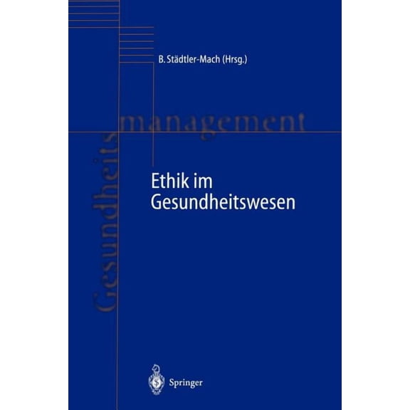 Handbuch Gesundheitsmanagement Ethik Im Gesundheitswesen, Book 4, (Paperback)